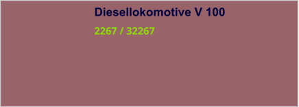 Diesellokomotive V 100 2267 / 32267