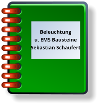 Beleuchtung u. EMS Bausteine Sebastian Schaufert