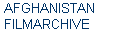 AFGHANISTAN  
 FILMARCHIVE
