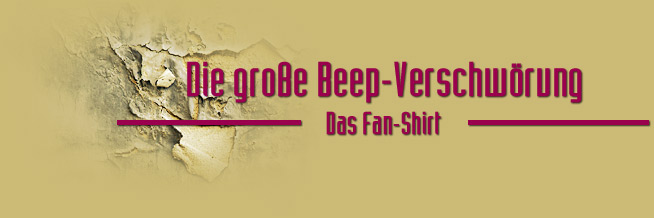 Die gro&szlig;e Beep-Verschw&ouml;rung - Das Fan-Shirt